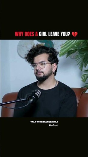 Why Does a Girl Leave You? 💔