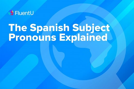 The Spanish Subject Pronouns Explained | FluentU Spanish Blog