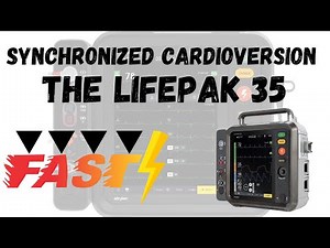 Quick Review: LIFEPAK 35 Cardioversion Steps
