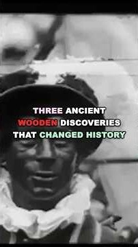 3 Ancient Wooden Discoveries That Changed History