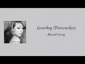 Mariah Carey - Loverboy (Firecracker) || lyrics