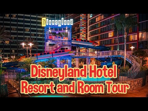 Disneyland Hotel Resort and Room Tour