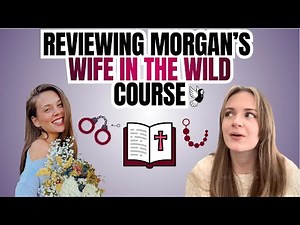 Wife in the Wild: Reviewing Paul and Morgan Olligies Evangelical Christian Religious Women's Course