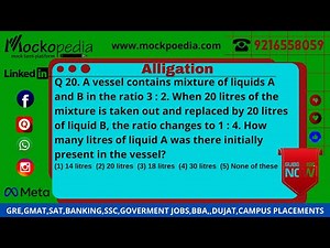 Q20-A vessel contains mixture of liquids A and B in the ratio 3 : 2. When 20 litres of the mixture..
