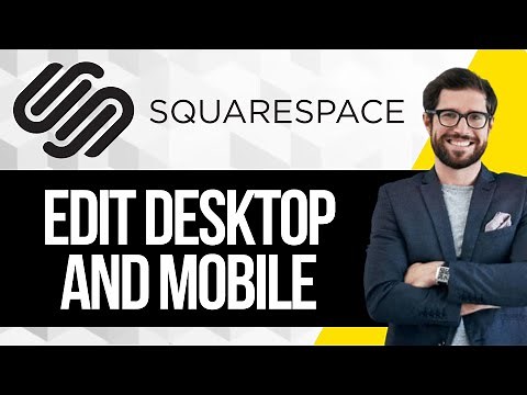 How to Edit Desktop and Mobile separately in Squarespace