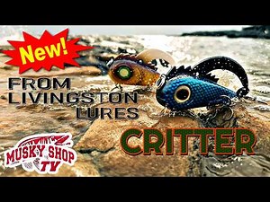NEW Critter from Livingston Lures | Downsized Musky Lure Presentation