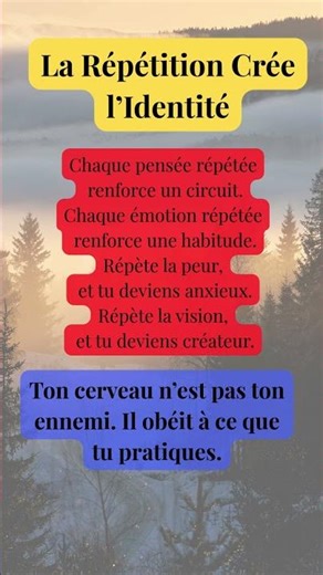Ce Que Tu Répètes Devient Ton Identité (Neuroscience)