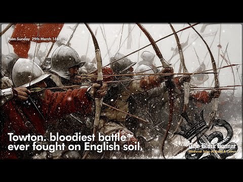 The Battle of Towton – England’s Bloodiest Battle (1461)