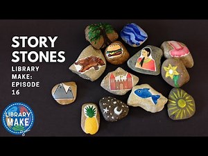 LIBRARY MAKE: Story Stones (Early Literacy DIY)