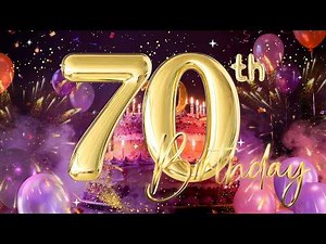 Happy 70th Birthday Song 🎶Happy Birthday To You