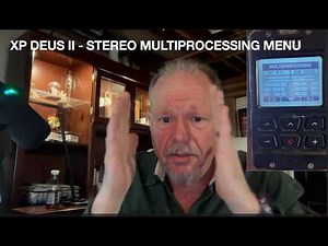 XP DEUS II 4.0 STEREO HEADPHONES MULTI-PROCESSING MENU EXPLAINED!!