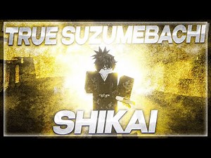 NEW TRUE SUZUMEBACHI SHIKAI SHOWCASE… | Type Soul