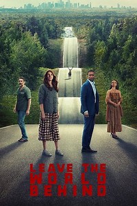 Leave the World Behind (2023) WEB-DL [Hindi (ORG 5.1) & English] 1080p 720p & 480p Dual Audio [x264/10Bit-HEVC] | Full Movie [NF Film]