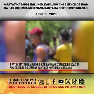 4 patay matapos malunod sa pag-obserba ng Semana Santa sa Northern Mindanao.