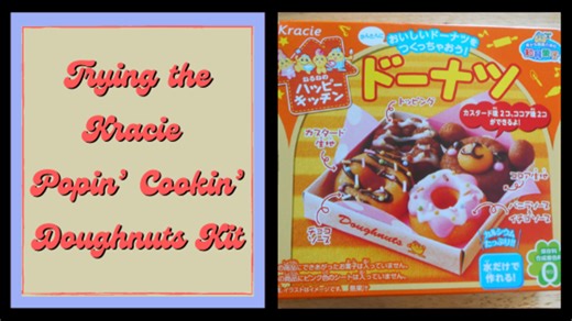 Trying the Kracie Popin’ Cookin’ Doughnuts Kit