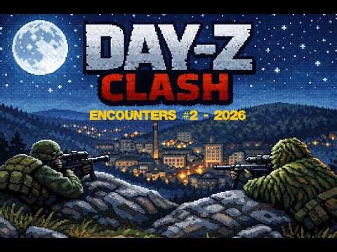 DAYZ - ENCOUNTERS #2 2026 - LICKITY LICK