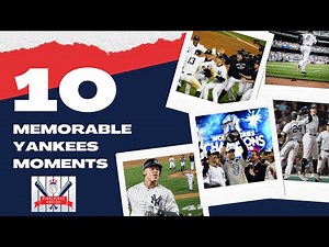 10 Best Moments in the New York Yankees' history