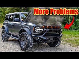 Our Ford Bronco Problems Just Keep Getting Worse