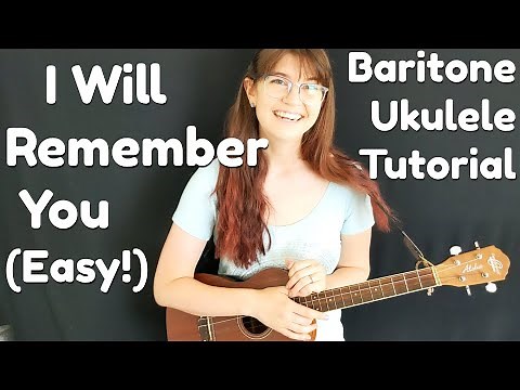 I Will Remember You - Easy Baritone Ukulele Tutorial with 3 Chords and Fingerstyle (Sarah McLachlan)