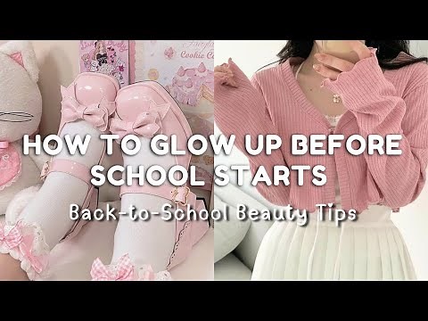 How to GLOW UP Before School Starts