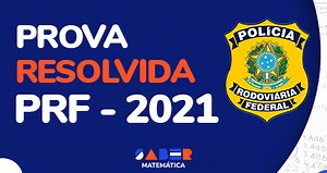 Prova resolvida – PRF 2021