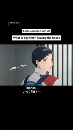 Learn Japanese: "ittekimasu" and "itterasshai"!