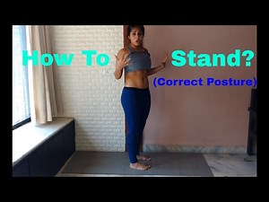 How to stand? (Correct Posture)