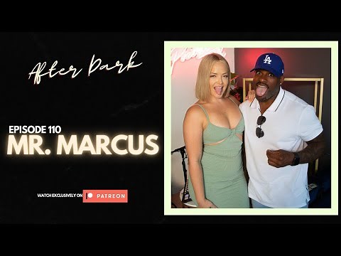 MR. MARCUS | S03 EP 110 (After Dark)