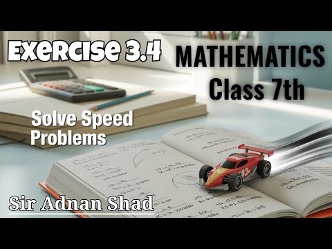Class 7 Math | Chapter 3 | Exercise 3.4 | Speed | Complete Explanation