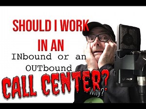 Should I Work In An Inbound Or An Outbound Call Center?