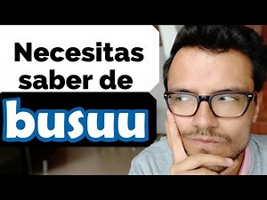 Aprender Inglés con Busuu - 3 cosas que necesitas saber (2019)
