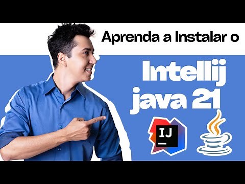 Como Baixar e Instalar o Intellij Community e o Java JDK 21? Aprenda na Prática
