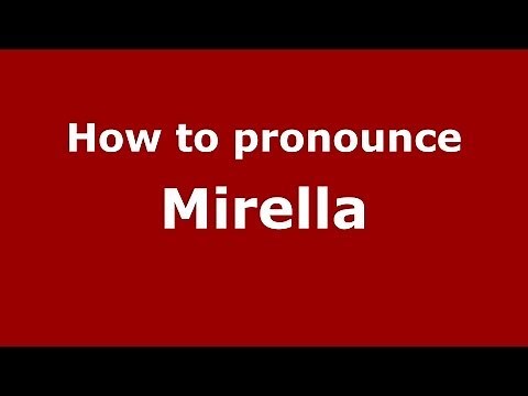 How to pronounce Mirella (Italian/Italy) - PronounceNames.com