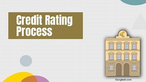 9 Major Steps Involved in Credit Rating Process -