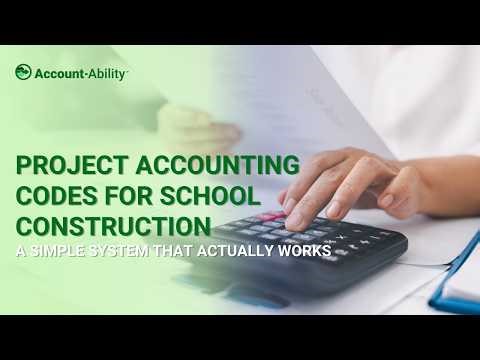 Project Accounting Codes for School Construction: A Simple System That Actually Works
