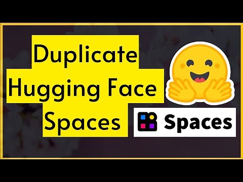How to duplicate Hugging Face Spaces for Beginners