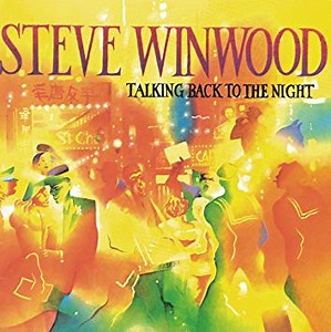 Steve Winwood - Talking Back To The Night