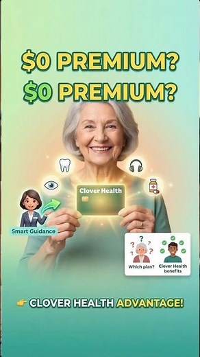 Clover Health Medicare Advantage — Smarter Care, Better Benefits, $0 Premiums