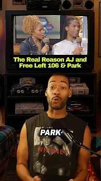 The Real Reason AJ and Free Left 106 & Park