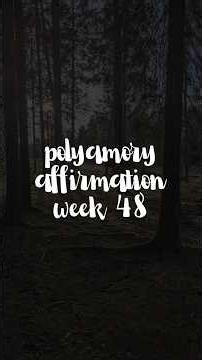 Polyamory Affirmations: Week 48 #nonmonogamy