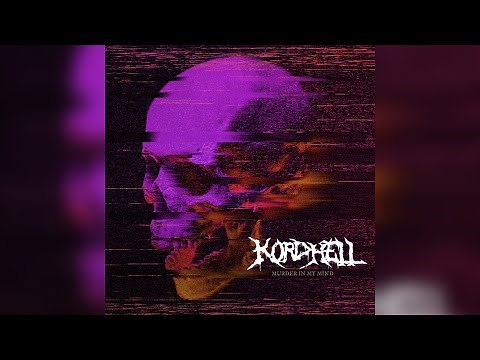 [1 HOUR] KORDHELL - MURDER IN MY MIND (Speed Up)