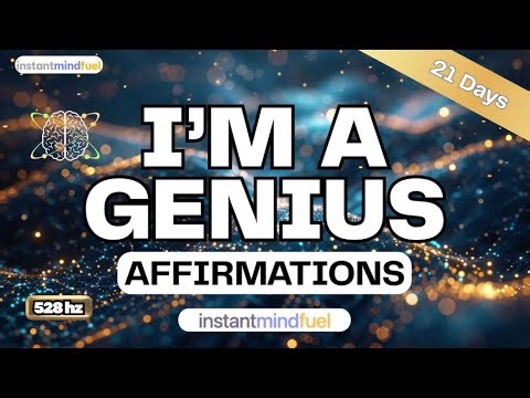 I AM A GENIUS Affirmations (Unlock Your Intelligence & Career Success) | 19 Min Powerful with 528 HZ