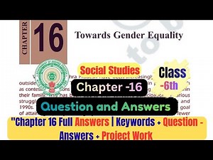 Class -6 | SST | CH -16 | Towards Gender Equality | Question and Answers | Andhra State Board |