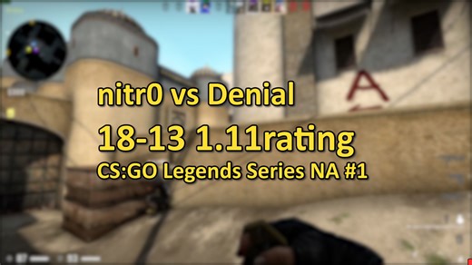 [CSPOV]nitr0 vs Denial CS:GO传奇系列赛北美#1决赛 图3-炙热沙城2