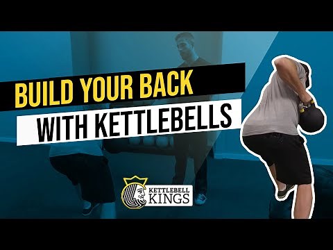 Kettlebell Kings Presents: Building Your Back Muscles With Kettlebells