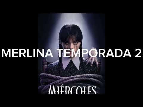 Descargar MERLINA TEMPORADA 2 completa en español latino por mega link DIRECTO