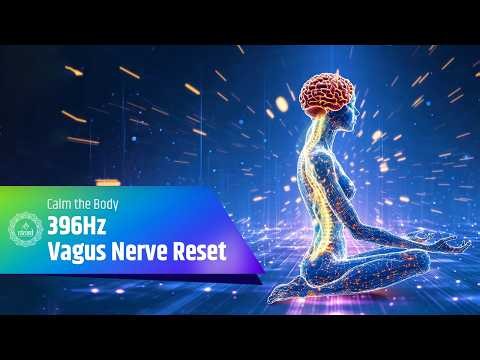 396Hz Vagus Nerve Reset | Calm the Body, Ease Physical Tension & Support Natural Relaxation