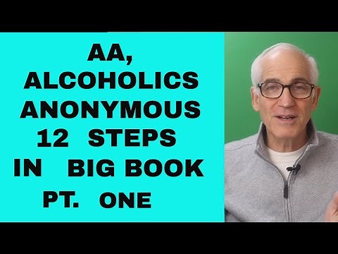 AA, Alcoholics Anonymous 12 steps through the Big Book of AA, Alcoholics Anonymous Pt one