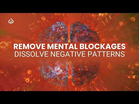 Remove Mental Blockages: Binaural Beats to Dissolve Negative Patterns