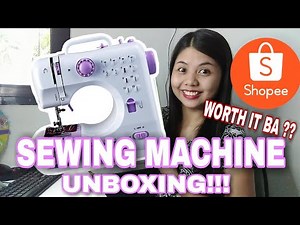 SEWING MACHINE SA SHOPEE UNBOXING / SEWING MACHINE FOR BEGINNERS REVIEW